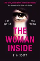 Žena vnútri - kriminálny thriller, ktorý sa nedá odložiť, s koncom, ktorý neuvidíte - Woman Inside - The impossible to put down crime thriller with an ending you won't see coming