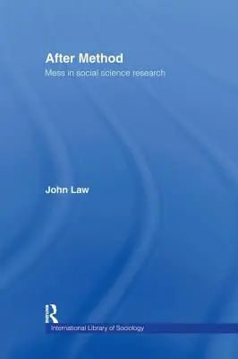 Po metóde: Po metóde: neporiadok v spoločenskovednom výskume - After Method: Mess in Social Science Research