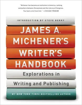 Príručka spisovateľa Jamesa A. Michenera: Publikácia Mich Michenera: Skúmanie písania a publikovania - James A. Michener's Writer's Handbook: Explorations in Writing and Publishing