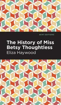 História slečny Betsy Thoughtlessovej - The History of Miss Betsy Thoughtless