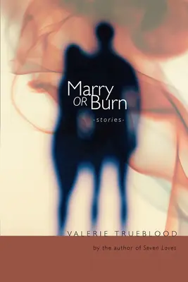 Ožeň sa alebo zhoríš: Príbehy - Marry or Burn: Stories