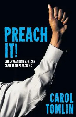 Preach It!: Pochopenie afro-karibského kázania - Preach It!: Understanding African-Caribbean Preaching