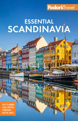 Fodor's Essential Scandinavia: Fandodor: To najlepšie z Nórska, Švédska, Dánska, Fínska a Islandu - Fodor's Essential Scandinavia: The Best of Norway, Sweden, Denmark, Finland, and Iceland