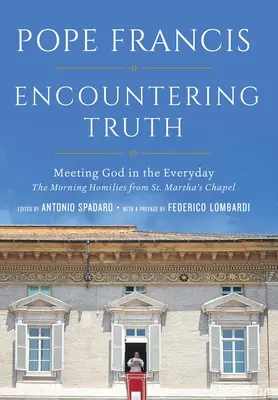 Stretnutie s pravdou: Stretnutie s Bohom v každodennosti - Encountering Truth: Meeting God in the Everyday