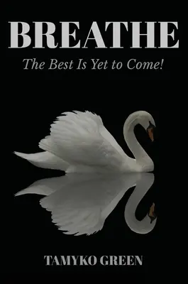 Dýchať: To najlepšie ešte len príde - Breathe: The Best Is yet to Come