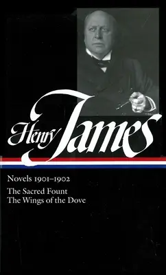 Henry James: (Loa #162): The Sacred Fount (Posvätný prameň) / The Wings of the Dove (Krídla holubice) - Henry James: Novels 1901-1902 (Loa #162): The Sacred Fount / The Wings of the Dove