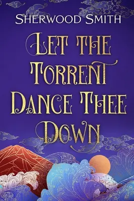 Nech ťa potok roztancuje - Let the Torrent Dance Thee Down