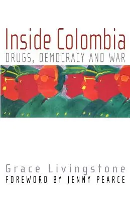 Vnútri Kolumbie: Drogami, demokraciou a vojnou - Inside Colombia: Drugs, Democracy, and War