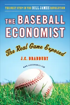 Baseballový ekonóm - Skutočná hra odhalená - Baseball Economist - The Real Game Exposed