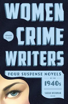 Ženy - autorky kriminálnych románov: Štyri napínavé romány zo 40. rokov 20. storočia: Laura / The Horizontal Man / In a Lonely Place / The Blank Wall - Women Crime Writers: Four Suspense Novels of the 1940s: Laura / The Horizontal Man / In a Lonely Place / The Blank Wall