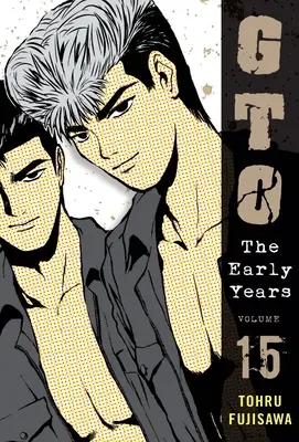 GTO: GTO: The Early Years, Volume 15 - GTO: The Early Years, Volume 15