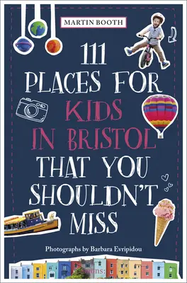 111 miest pre deti v Bristole, ktoré by ste nemali vynechať - 111 Places for Kids in Bristol That You Shouldn't Miss