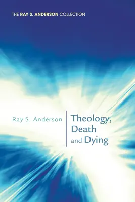 Teológia, smrť a umieranie - Theology, Death and Dying