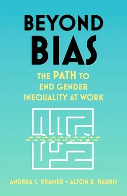Za hranice predsudkov: Cesta k odstráneniu rodovej nerovnosti v práci - Beyond Bias: The Path to End Gender Inequality at Work
