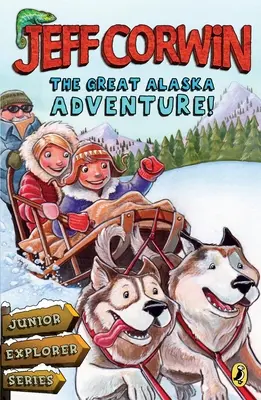 Veľké aljašské dobrodružstvo! - Séria Junior Explorer Book 2 - Great Alaska Adventure! - Junior Explorer Series Book 2