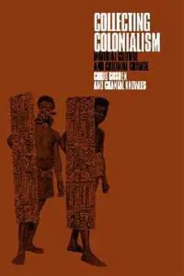 Zberateľstvo kolonializmu: Materiálna kultúra a koloniálne zmeny - Collecting Colonialism: Material Culture and Colonial Change
