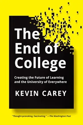 Koniec vysokej školy: Vytváranie budúcnosti vzdelávania a univerzity všade - The End of College: Creating the Future of Learning and the University of Everywhere