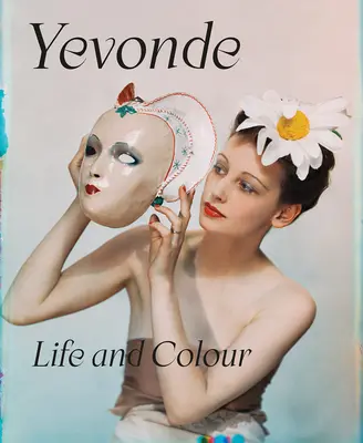 Jevonde: Život a farba - Yevonde: Life and Colour