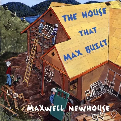 Dom, ktorý postavil Max - The House That Max Built