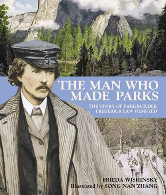 Muž, ktorý vytvoril parky: Príbeh staviteľa parkov Fredericka Law Olmsteda - The Man Who Made Parks: The Story of Parkbuilder Frederick Law Olmsted