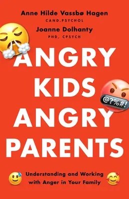 Nahnevané deti, nahnevaní rodičia: Pochopenie hnevu v rodine a práca s ním - Angry Kids, Angry Parents: Understanding and Working with Anger in Your Family