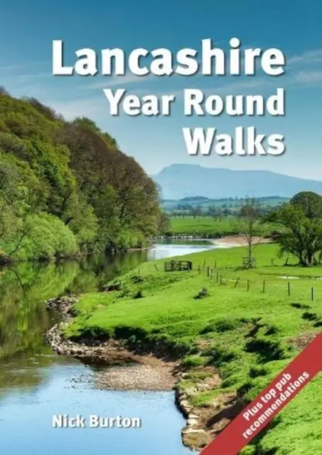Celoročné prechádzky po Lancashire - 20 okružných trás s odporúčaniami na jeseň, zimu, jar a leto. - Lancashire Year Round Walks - 20 circular routes with recommendations for autumn, winter, spring and summer.