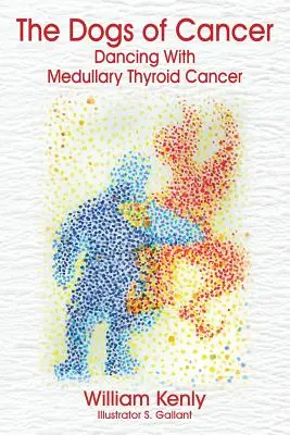 Psy rakoviny: Tanec s medulárnou rakovinou štítnej žľazy - The Dogs of Cancer: Dancing with Medullary Thyroid Cancer