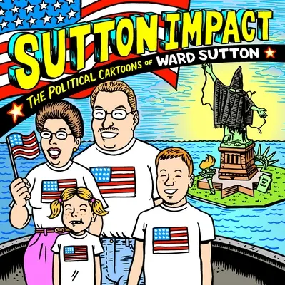 Sutton Impact: Politické karikatúry Warda Suttona - Sutton Impact: The Political Cartoons of Ward Sutton
