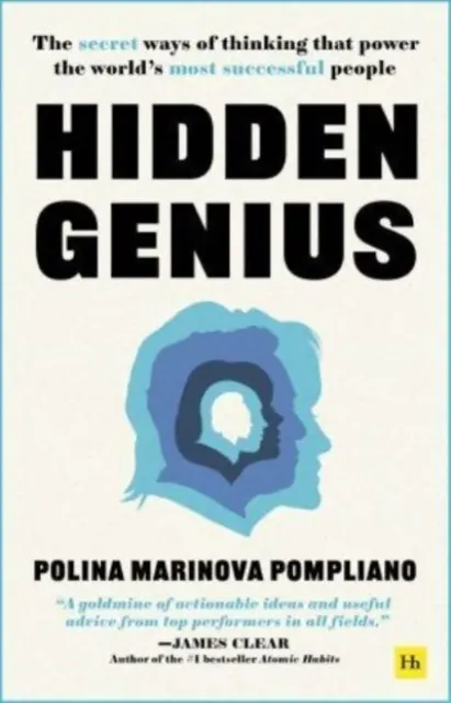 Skrytý génius - Tajné spôsoby myslenia, ktoré poháňajú najúspešnejších ľudí sveta - Hidden Genius - The secret ways of thinking that power the world's most successful people