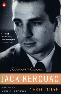 Kerouac: Vybrané listy: 1940 - 1956 - Kerouac: Selected Letters: Volume 1: 1940-1956