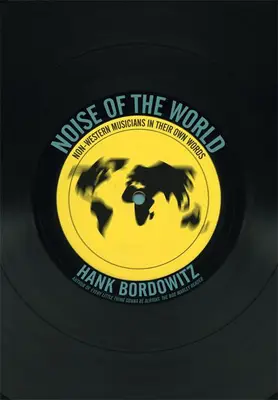 Hluk sveta: Hudobníci z iných krajín Západu vlastnými slovami - Noise of the World: Non-Western Musicians in Their Own Words