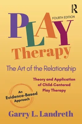 Terapia hrou: Umenie vzťahu - Play Therapy: The Art of the Relationship