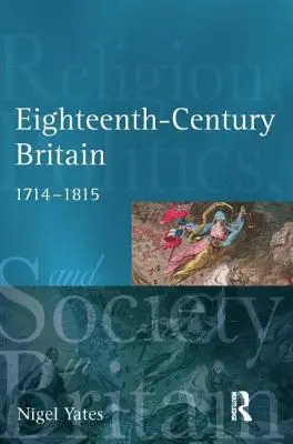 Británia osemnásteho storočia: Náboženstvo a politika, 1714-1815 - Eighteenth-Century Britain: Religion and Politics, 1714-1815