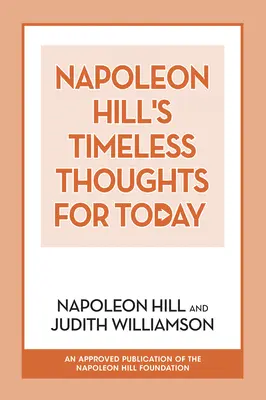 Nadčasové myšlienky Napoleona Hilla pre dnešok - Napoleon Hill's Timeless Thoughts for Today