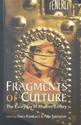 Fragmenty kultúry: Každodennosť moderného Turecka - Fragments of Culture: The Everyday of Modern Turkey
