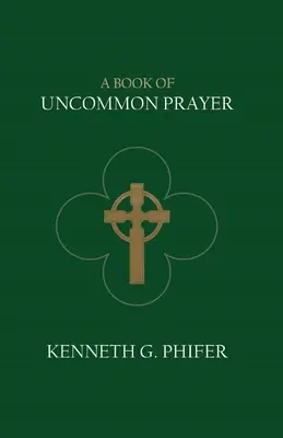 Kniha nevšedných modlitieb - A Book of Uncommon Prayer