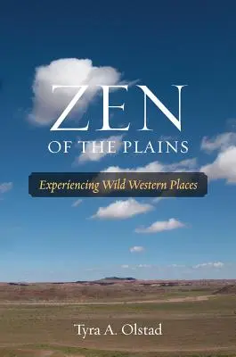 Zen z plání: Zážitky z divokých západných miest - Zen of the Plains: Experiencing Wild Western Places