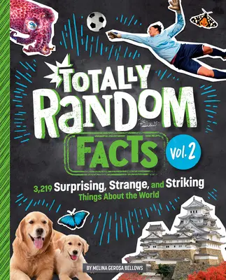 Úplne náhodné fakty 2. diel: 3219 prekvapivých, zvláštnych a zarážajúcich vecí o svete - Totally Random Facts Volume 2: 3,219 Surprising, Strange, and Striking Things about the World