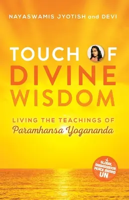 Dotyk božskej múdrosti: Život podľa učenia Paramhansa Yoganandu - Touch of Divine Wisdom: Living the Teachings of Paramhansa Yogananda