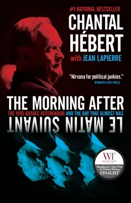 Ráno po: Referendum v Quebecu v roku 1995 a deň, ktorý takmer nastal - The Morning After: The 1995 Quebec Referendum and the Day That Almost Was