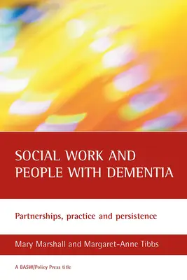 Sociálna práca a ľudia s demenciou: Partnerstvá, prax a vytrvalosť - Social Work and People with Dementia: Partnerships, Practice and Persistence
