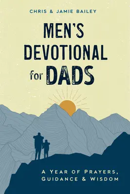 Mužská pobožnosť pre otcov: Rok modlitieb, vedenia a múdrosti - Men's Devotional for Dads: A Year of Prayers, Guidance, and Wisdom