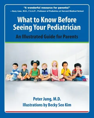 Čo treba vedieť pred návštevou pediatra: Ilustrovaný sprievodca pre rodičov - What to Know Before Seeing Your Pediatrician: An Illustrated Guide for Parents