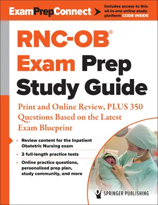 Rnc-Ob(r) Exam Prep Study Guide: Tlač a online prehľad, plus 350 otázok na základe najnovšieho plánu skúšky - Rnc-Ob(r) Exam Prep Study Guide: Print and Online Review, Plus 350 Questions Based on the Latest Exam Blueprint