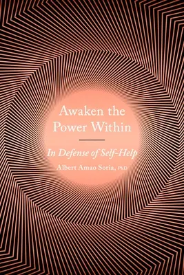 Prebuďte v sebe silu: Na obranu svojpomoci - Awaken the Power Within: In Defense of Self-Help