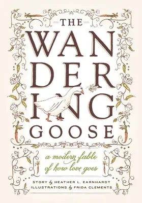 Potulná hus: Moderná rozprávka o tom, ako ide láska - The Wandering Goose: A Modern Fable of How Love Goes