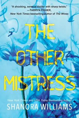 Druhá milenka: Strhujúci psychologický triler so šokujúcim zvratom - The Other Mistress: A Riveting Psychological Thriller with a Shocking Twist