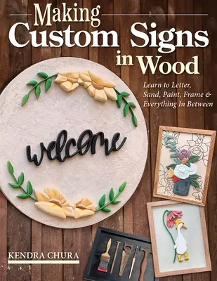 Ako vyrobiť drevené značky: Vydanie knihy: Techniky na vytváranie personalizovaných projektov pomocou píly a tipy na maľovanie a povrchovú úpravu - How to Make Wood Signs: Techniques for Creating Personalized Projects Using the Scroll Saw Plus Tips on Painting and Finishing
