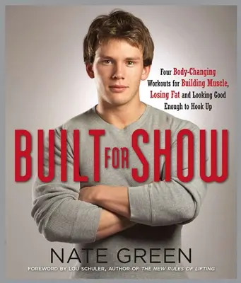 Stvorení pre šou: Eno Ugh to Hook Up: Štyri tréningy na zmenu tela na budovanie svalov, odbúravanie tuku a dobrý vzhľad - Built for Show: Four Body-Changing Workouts for Building Muscle, Losing Fat, Andlooking Good Eno Ugh to Hook Up