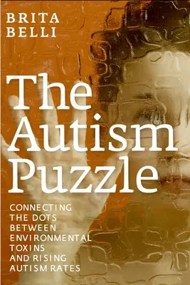 Hádanka autizmu: Spojenie environmentálnych toxínov a rastúceho počtu prípadov autizmu - The Autism Puzzle: Connecting the Dots Between Environmental Toxins and Rising Autism Rates